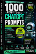 1000 Ready-to-Use ChatGPT Prompts